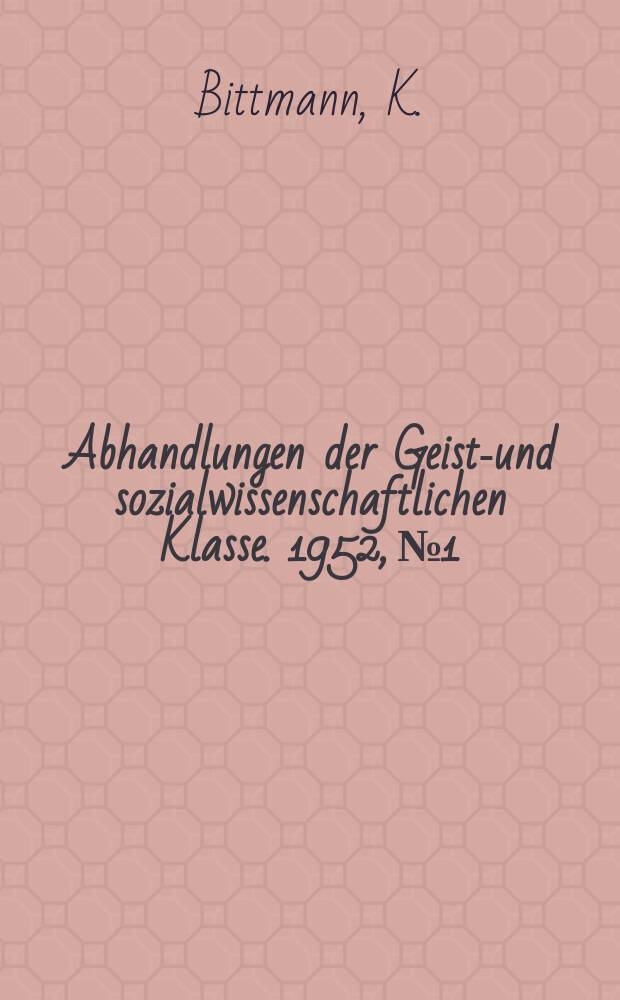 Abhandlungen der Geists- und sozialwissenschaftlichen Klasse. 1952, №1 : Die Ursprünge der französisch-mailändischen Allianz von 1463