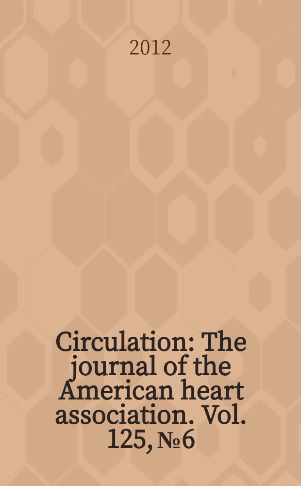 Circulation : The journal of the American heart association. Vol. 125, № 6