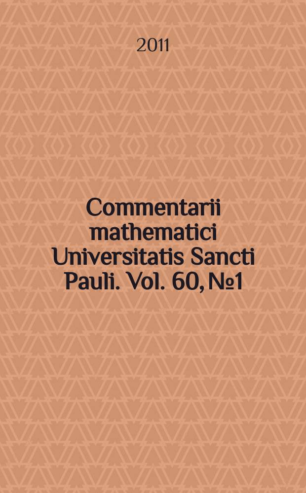 Commentarii mathematici Universitatis Sancti Pauli. Vol. 60, № 1/2 : Dedicated to Professor Akio Fujii on the occasion of his retirement