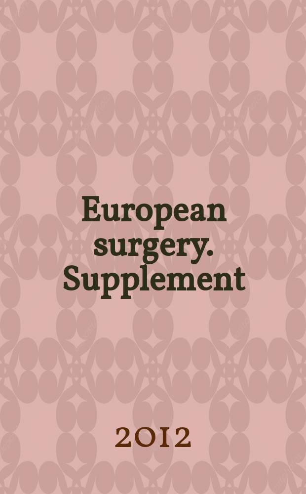 European surgery. Supplement : [Form.] Acta chirurgica Austriaca. Supplement. Vol. 44, suppl. 245 : 53rd Annual meeting of the Austrian society of surgery