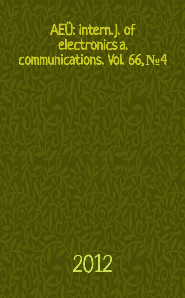 AEÜ : intern. j. of electronics a. communications. Vol. 66, № 4