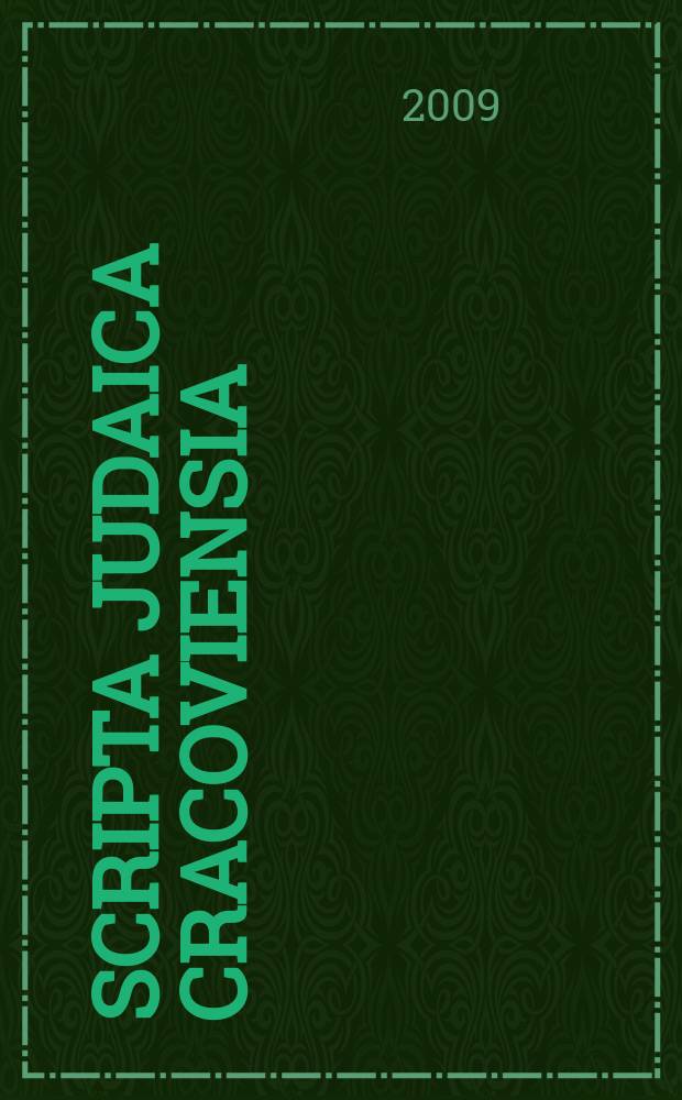 Scripta Judaica Cracoviensia : Studia z historii, kultury i religii zyd&oacute;w. Vol. 7