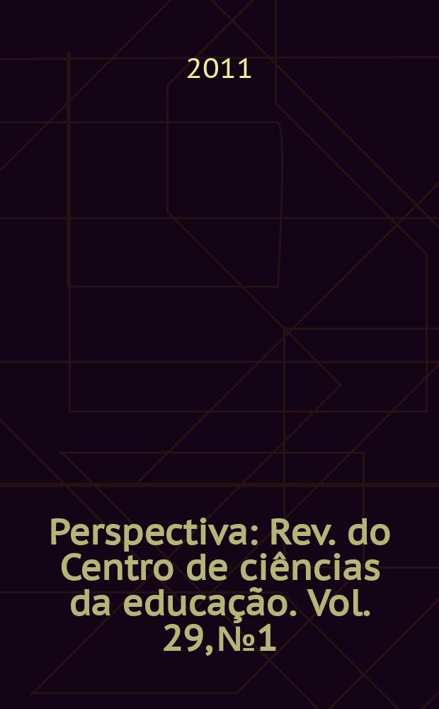 Perspectiva : Rev. do Centro de ciências da educação. Vol. 29, № 1
