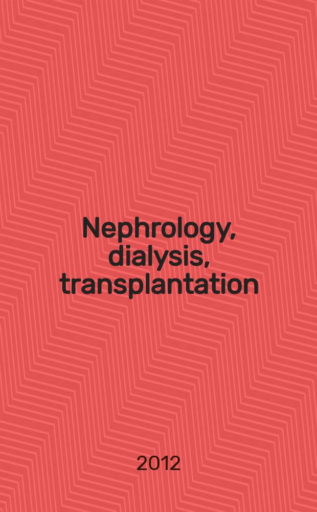 Nephrology, dialysis, transplantation : Offic. publ. of the Europ. dialysis a. transplant assoc. - Europ. renal assoc. Vol. 27, № 1