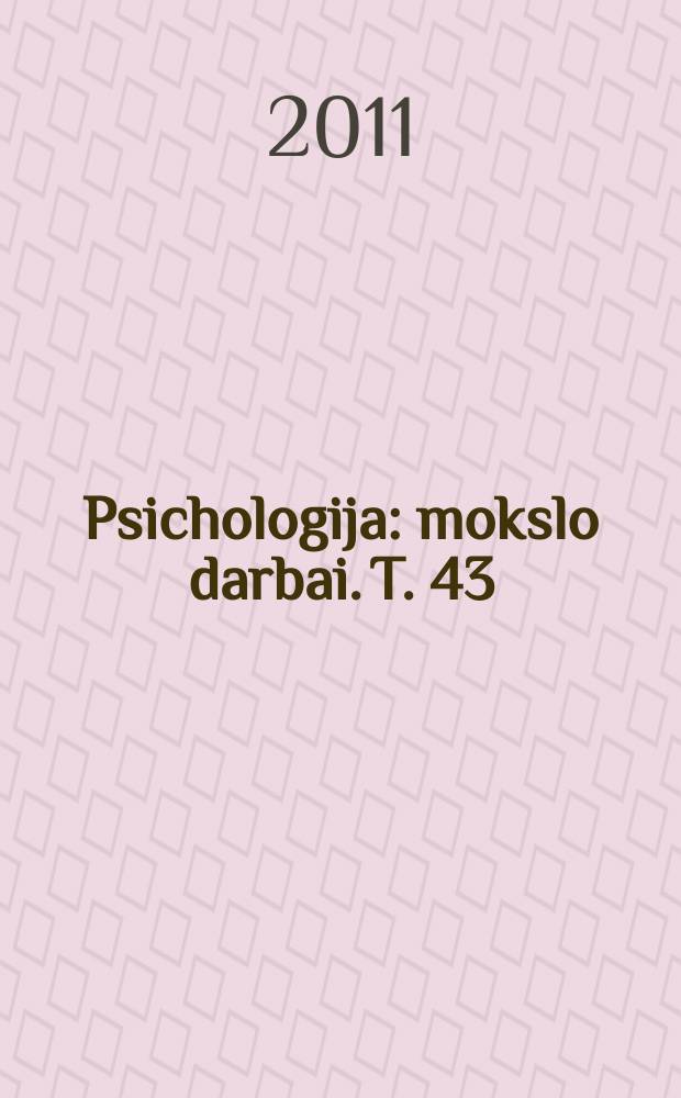 Psichologija : mokslo darbai. T. 43 = Психология
