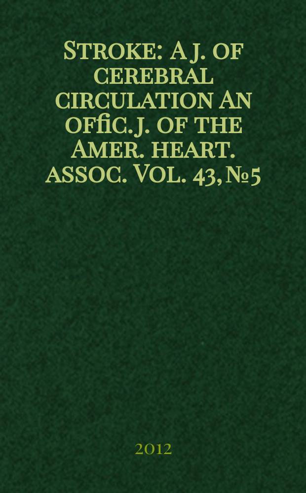 Stroke : A j. of cerebral circulation An offic. j. of the Amer. heart. assoc. Vol. 43, № 5