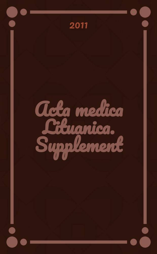 Acta medica Lituanica. Supplement : official journal of the Lithuanian academy of sciences and Vilnius university. Vol. 18, № 4