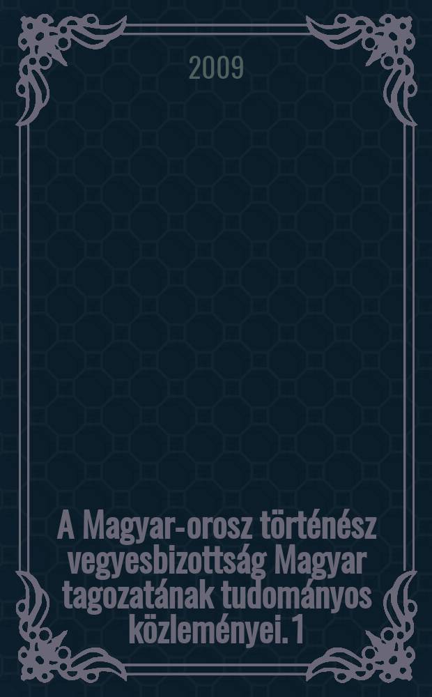 A Magyar-orosz történész vegyesbizottság Magyar tagozatának tudományos közleményei. 1 : Szent Orsolyától Iszaak Babelig = От святой Урсулы до Исаака Бабеля