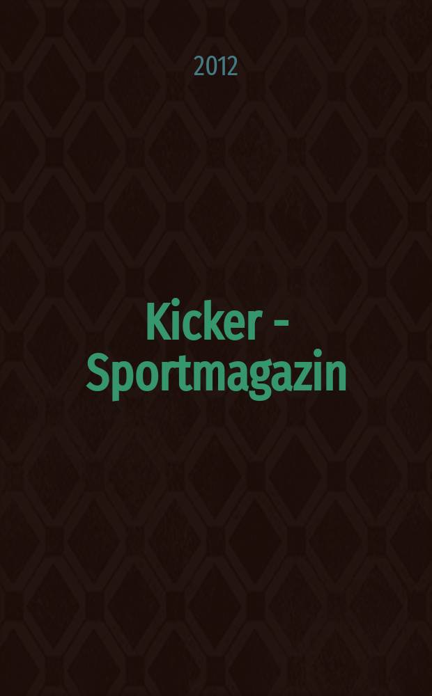 Kicker - Sportmagazin : Deutschlands grösste Sportzeitung. 2012, № 44
