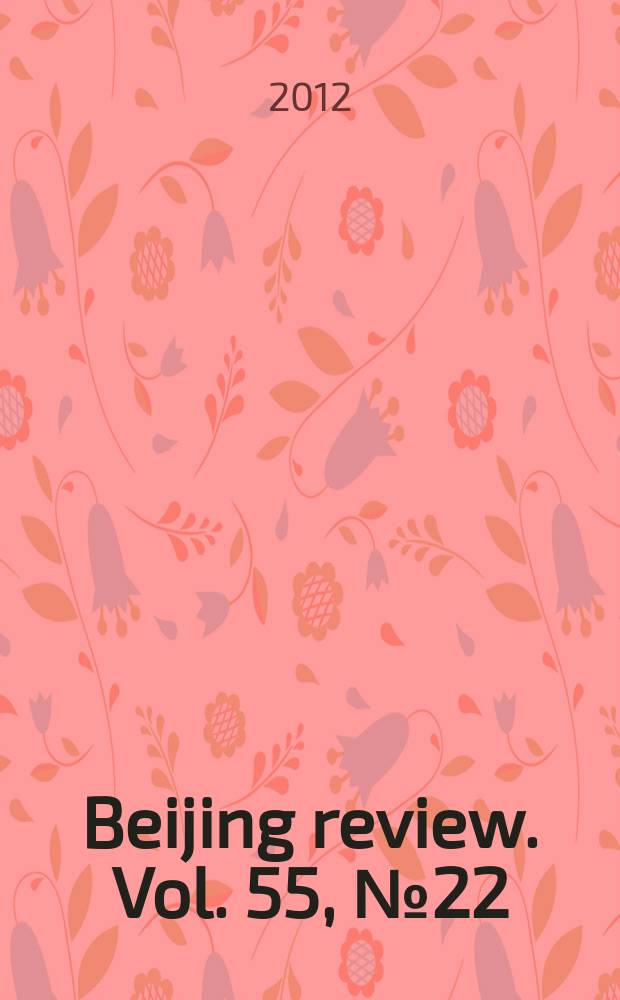 Beijing review. Vol. 55, № 22