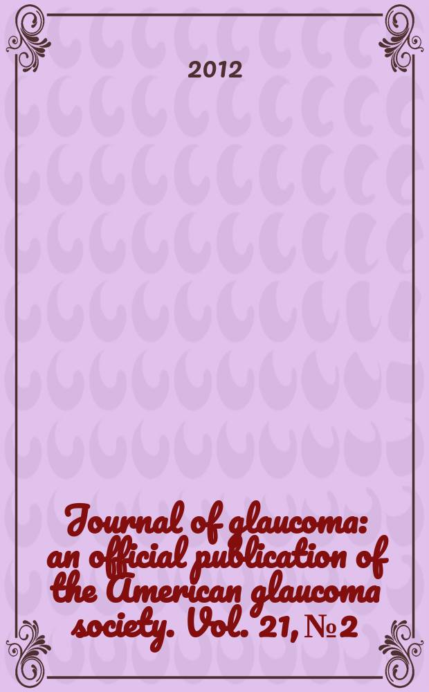 Journal of glaucoma : an official publication of the American glaucoma society. Vol. 21, № 2