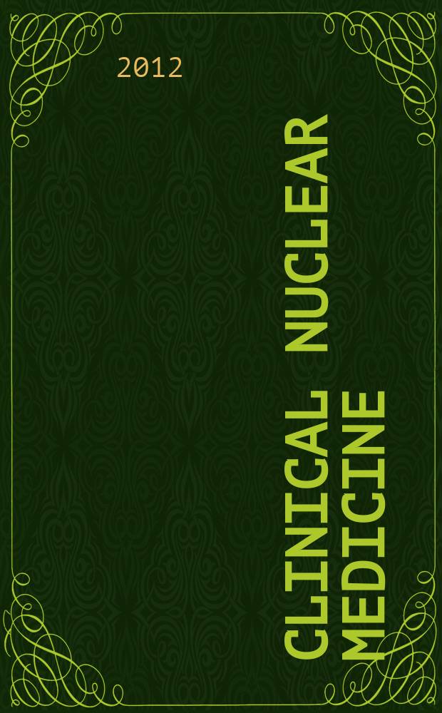 Clinical nuclear medicine : the official publication of the American college of nuclear medicine. Vol. 37, № 5