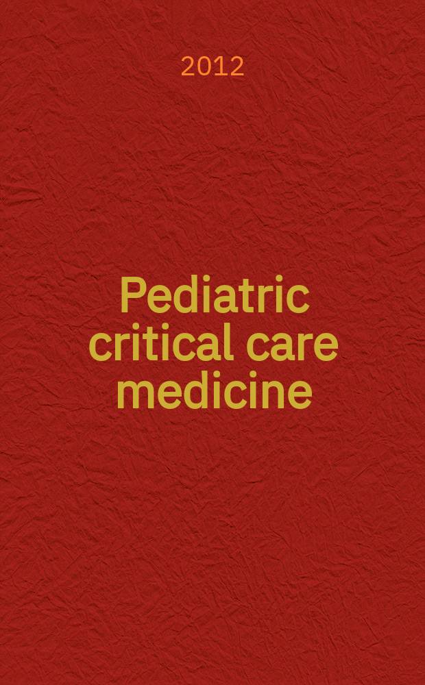 Pediatric critical care medicine : a journal of the Society of critical care medicine etc. = Интенсивная терапия в педиатрии