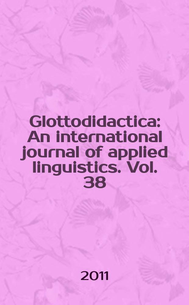 Glottodidactica : An international journal of applied linguistics. Vol. 38