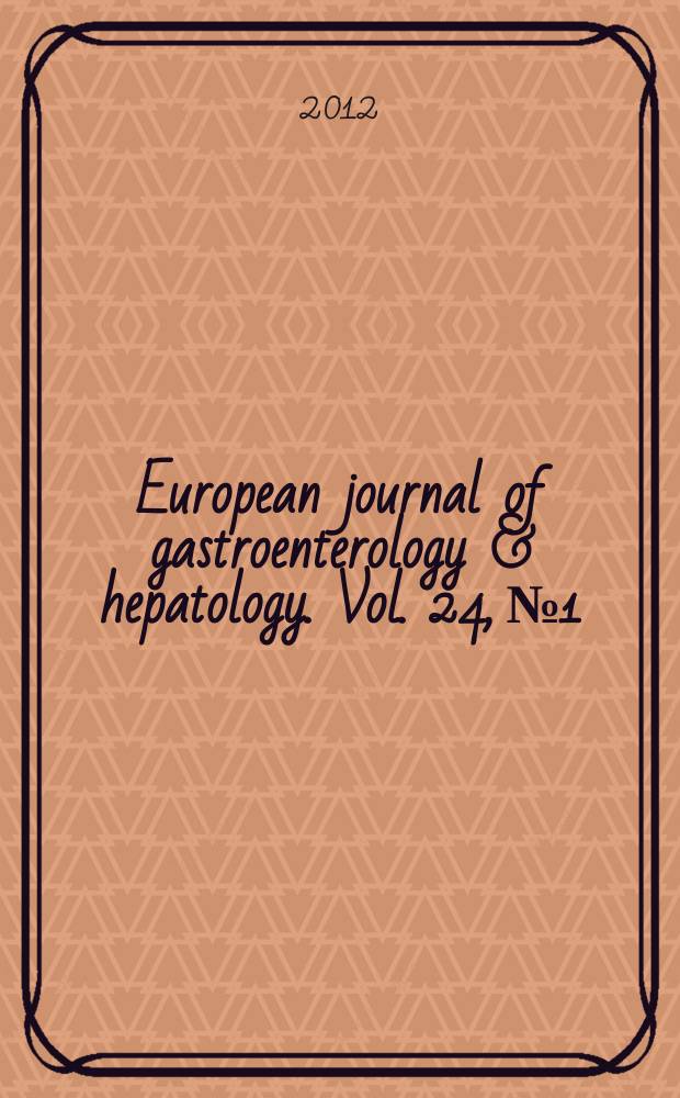 European journal of gastroenterology & hepatology. Vol. 24, № 1