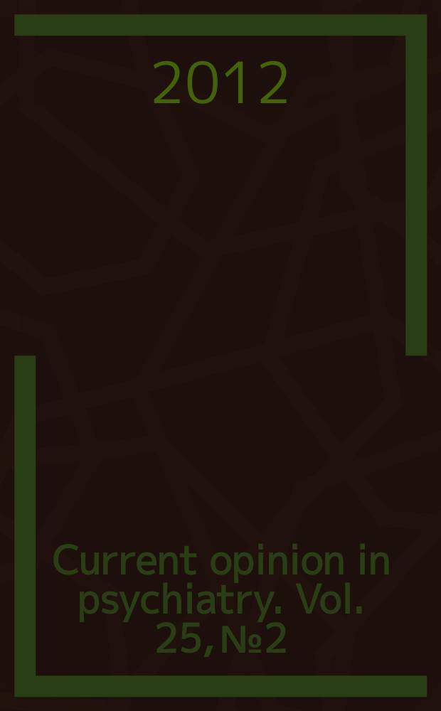 Current opinion in psychiatry. Vol. 25, № 2