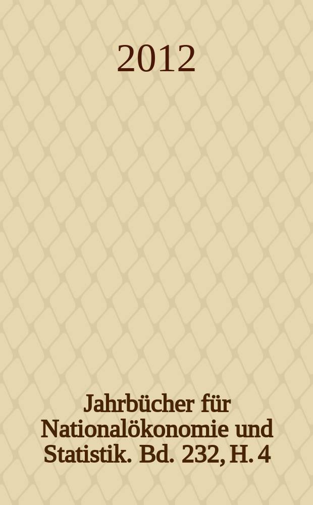 Jahrbücher für Nationalökonomie und Statistik. Bd. 232, H. 4