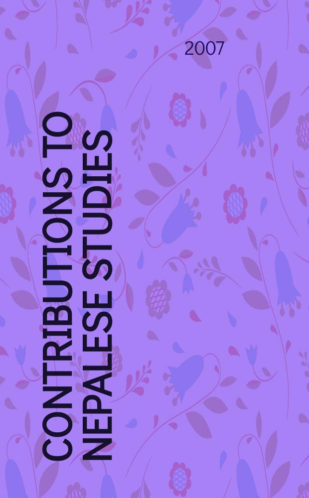 Contributions to Nepalese studies : J. of Centre for Nepal and Asian studies, Tribhuvan univ., Kirtipur, Nepal. Vol. 34, № 1