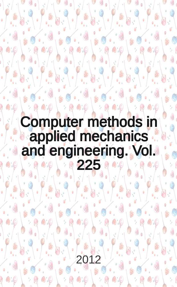 Computer methods in applied mechanics and engineering. Vol. 225/228