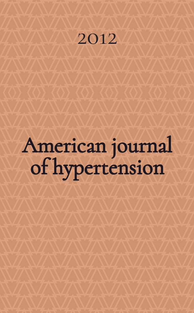 American journal of hypertension : J. of the Amer. soc. of hypertension. Vol. 25, № 6