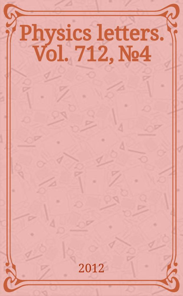 Physics letters. Vol. 712, № 4/5