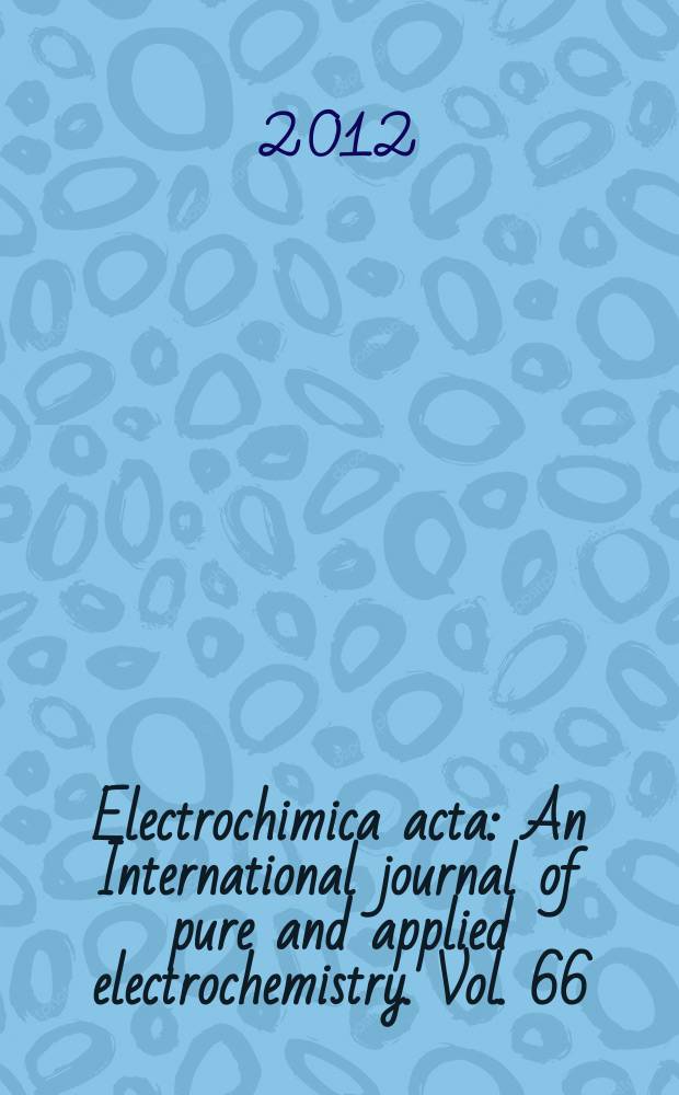 Electrochimica acta : An International journal of pure and applied electrochemistry. Vol. 66