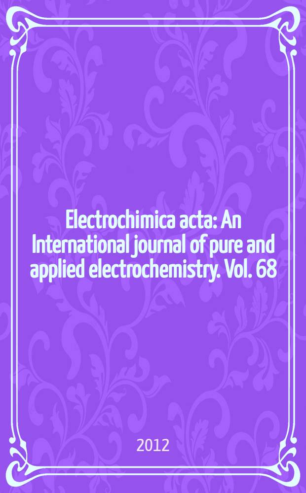 Electrochimica acta : An International journal of pure and applied electrochemistry. Vol. 68