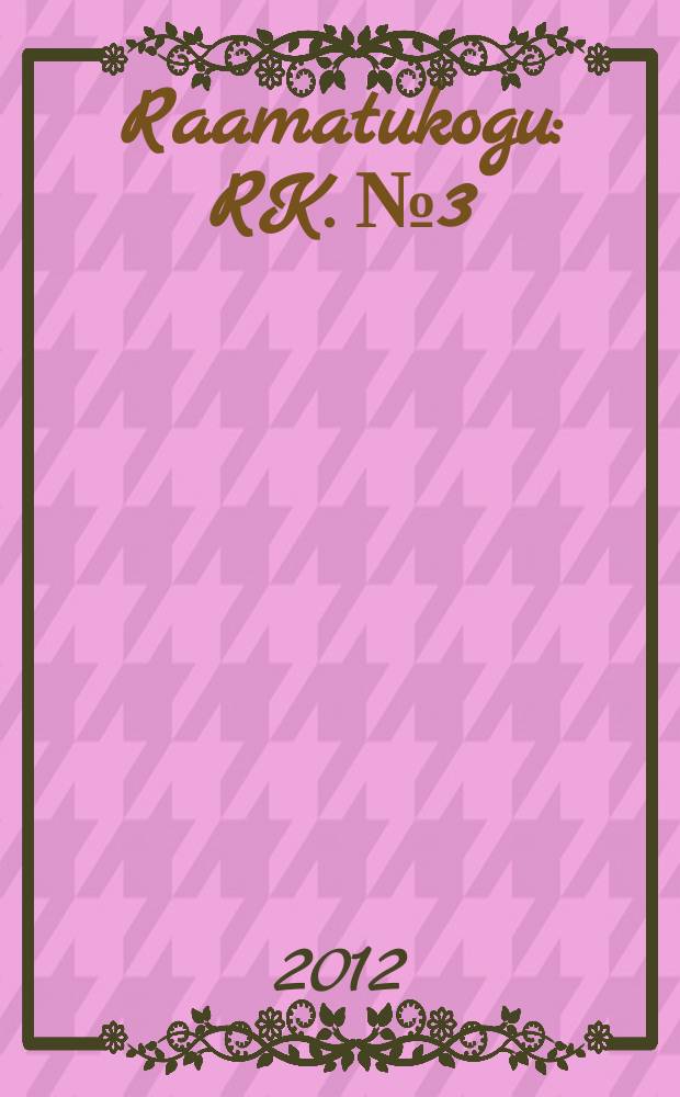 Raamatukogu : RK. № 3