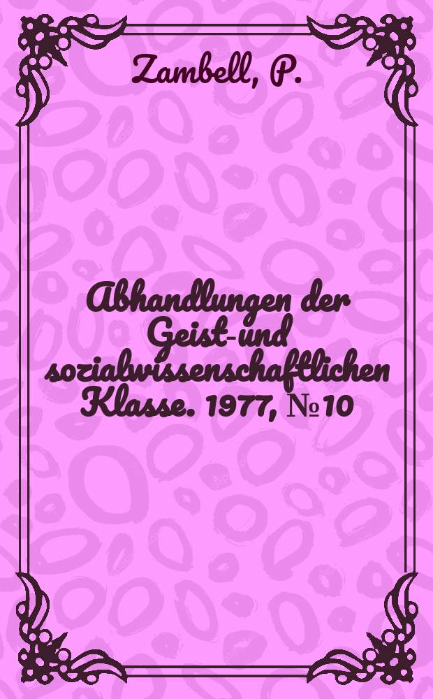 Abhandlungen der Geists- und sozialwissenschaftlichen Klasse. 1977, №10 : Une r&eacute;incarnation de Jean Pic &agrave; l'&eacute;poque ...
