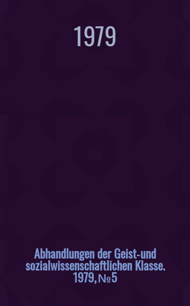 Abhandlungen der Geists- und sozialwissenschaftlichen Klasse. 1979, №5 : Der tragische Roman von Willehalm ...