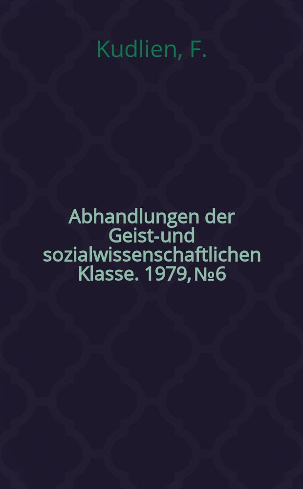 Abhandlungen der Geists- und sozialwissenschaftlichen Klasse. 1979, №6 : Der griechische Arzt im Zeitalter ...