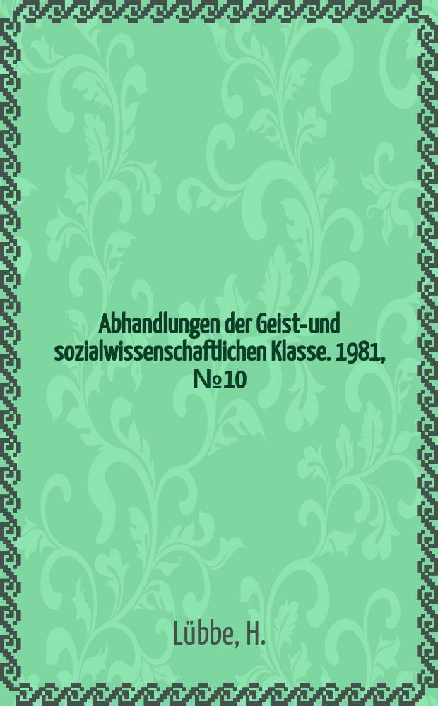 Abhandlungen der Geists- und sozialwissenschaftlichen Klasse. 1981, №10 : Die Einheit von Naturgeschichte und Kulturgeschichte
