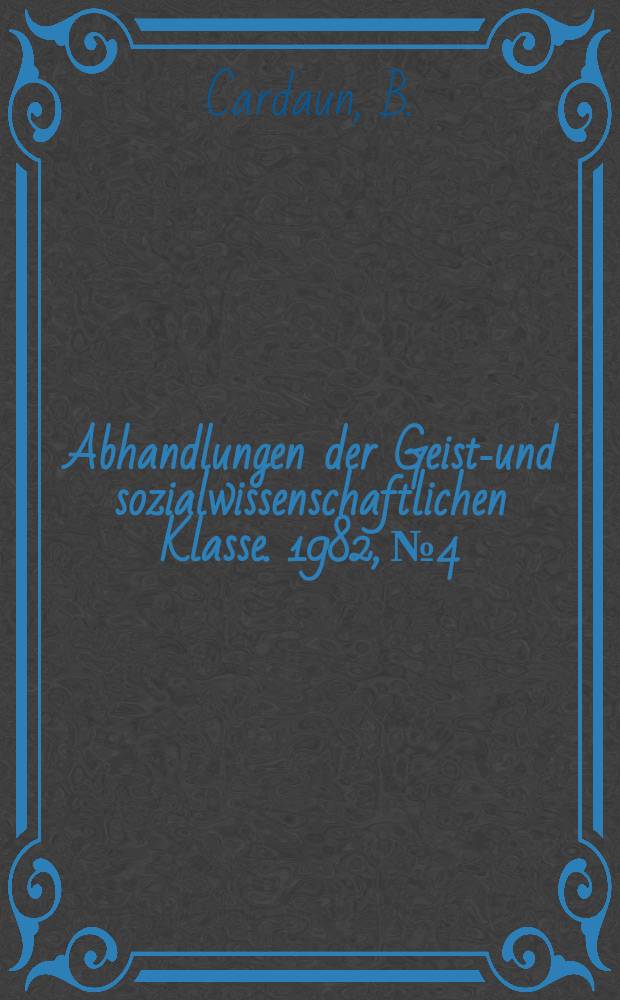 Abhandlungen der Geists- und sozialwissenschaftlichen Klasse. 1982, №4 : Stand und Aufgaben der Varroforschung ...