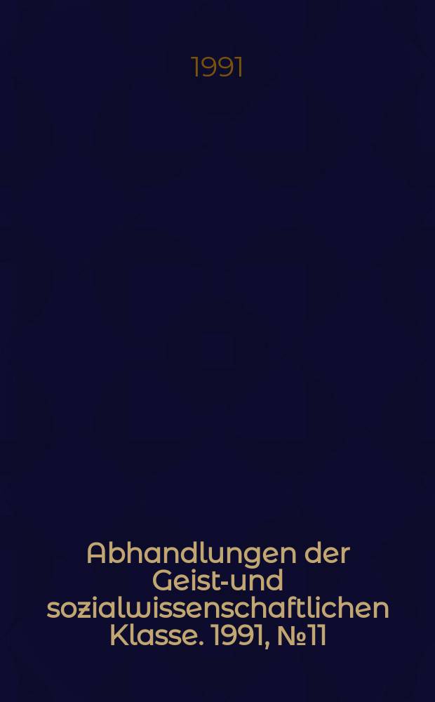 Abhandlungen der Geists- und sozialwissenschaftlichen Klasse. 1991, №11 : Opera incerta