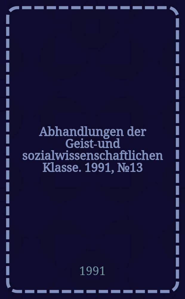 Abhandlungen der Geists- und sozialwissenschaftlichen Klasse. 1991, №13 : Aspekte der katholischen Reformbewegungen ...