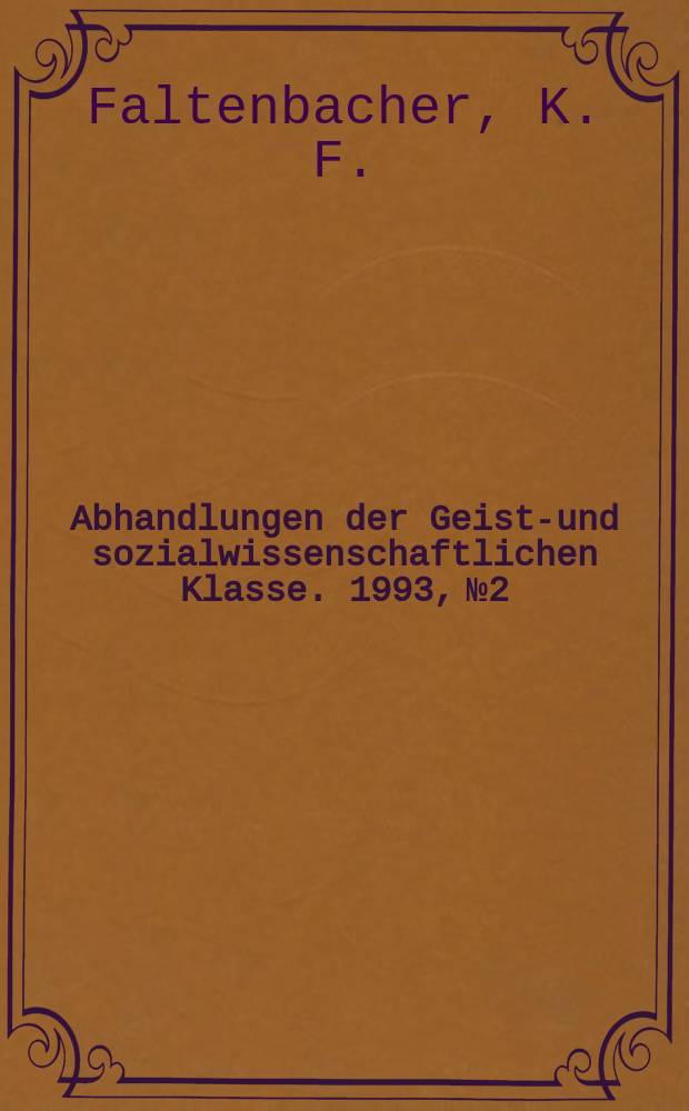 Abhandlungen der Geists- und sozialwissenschaftlichen Klasse. 1993, №2 : Das Colloquium Heptaplomeres und das neue ...