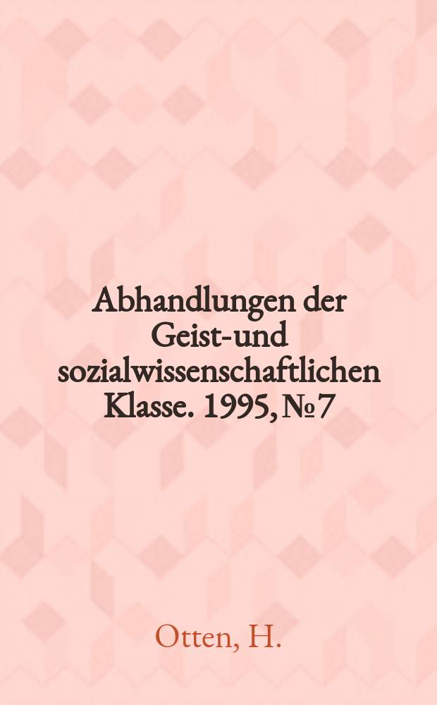 Abhandlungen der Geists- und sozialwissenschaftlichen Klasse. 1995, №7 : Die hethitischen K&ouml;nigssiegel der fr&uuml;hen ...
