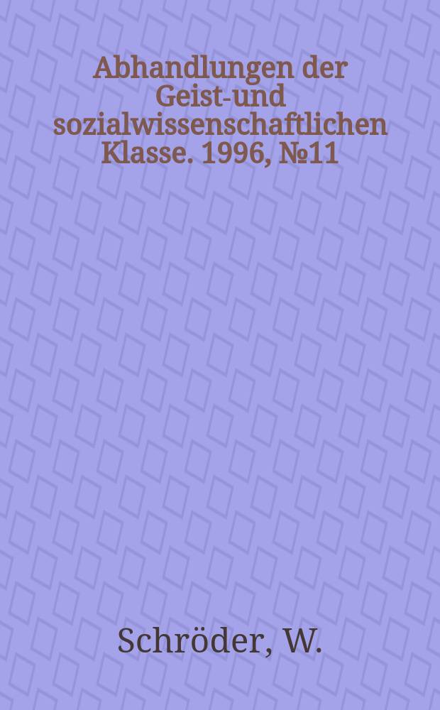 Abhandlungen der Geists- und sozialwissenschaftlichen Klasse. 1996, №11 : Irrunger und Wirrungen um den Text ...