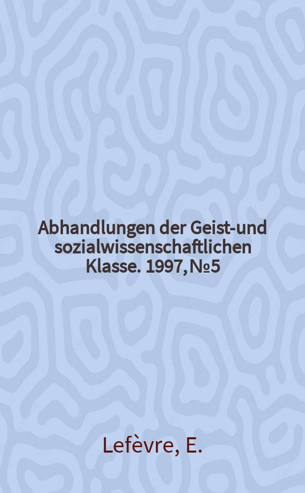 Abhandlungen der Geists- und sozialwissenschaftlichen Klasse. 1997, №5 : Studien zur Struktur der "Milesischen" Novelle ...