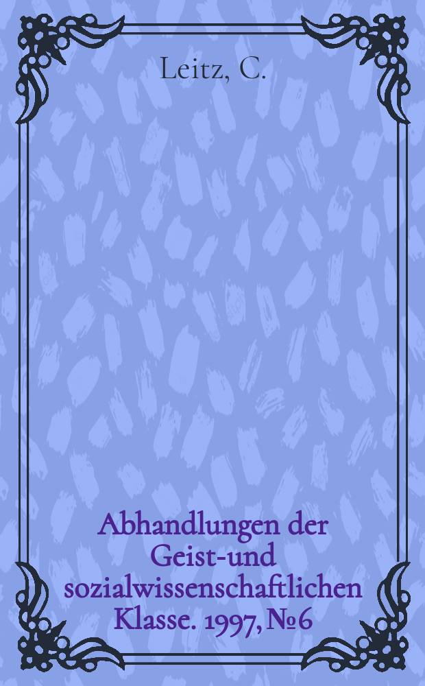 Abhandlungen der Geists- und sozialwissenschaftlichen Klasse. 1997, №6 : Die Schlangennamen in den ägyptischen ...