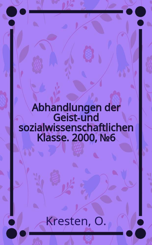 Abhandlungen der Geists- und sozialwissenschaftlichen Klasse. 2000, №6 : Die Beziehungen zwischen den Patriarchaten ...