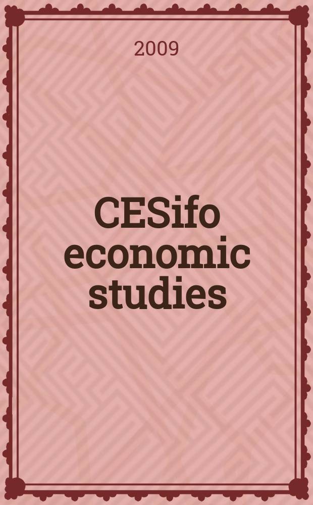 CESifo economic studies : formerly IFO Studien the international platform of Ludwig-Maximilian university' Center for economic studies and the Ifo Institute for economic research. Vol. 55, № 2