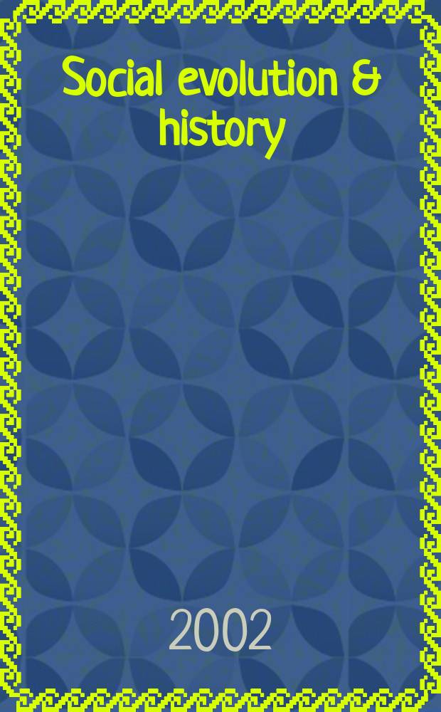 Social evolution & history : Studies in the evolution of human soc. Vol.1, №1