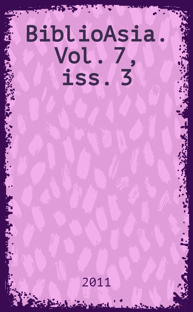 BiblioAsia. Vol. 7, iss. 3