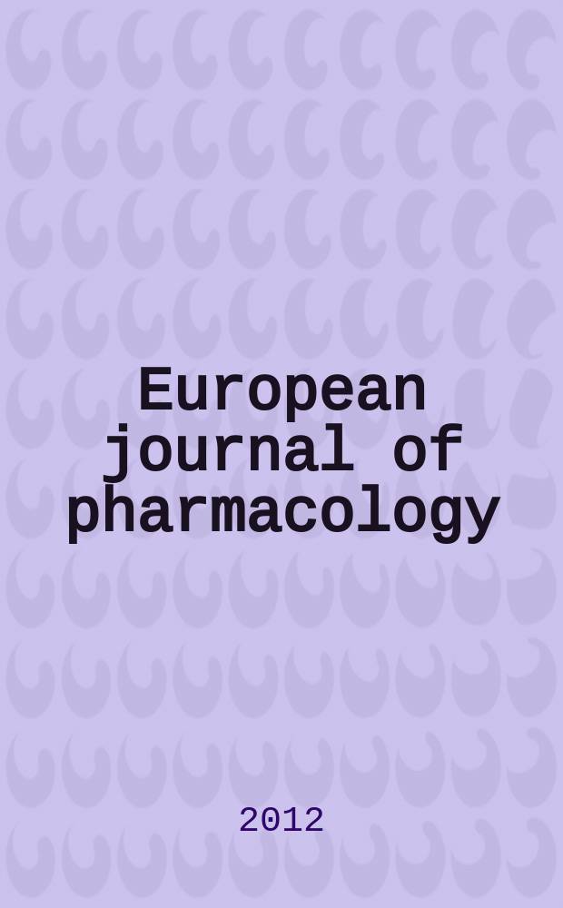 European journal of pharmacology : An intern. j. Vol. 683, № 1/3