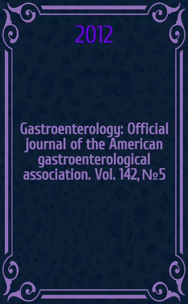 Gastroenterology : Official journal of the American gastroenterological association. Vol. 142, № 5