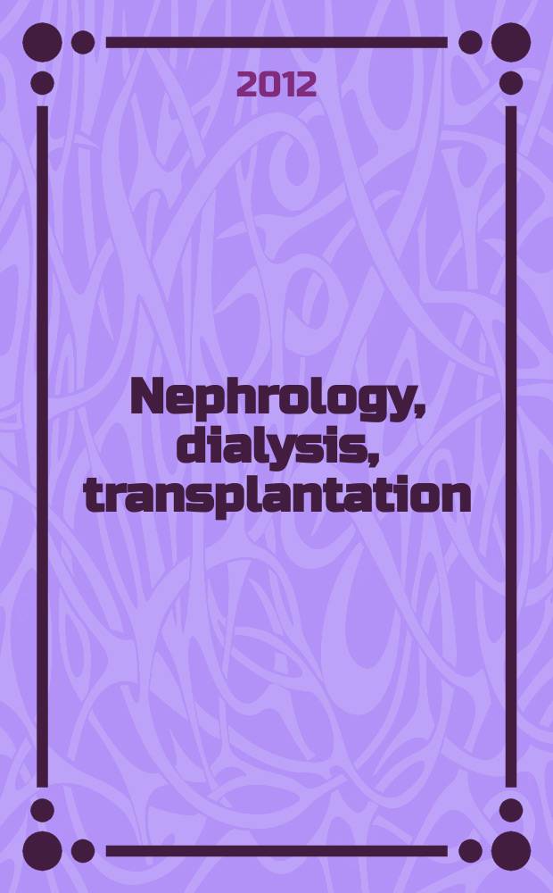 Nephrology, dialysis, transplantation : Offic. publ. of the Europ. dialysis a. transplant assoc. - Europ. renal assoc. Vol. 27, № 5