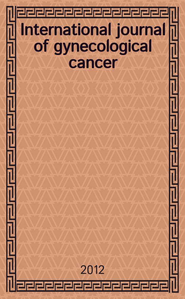 International journal of gynecological cancer : official publication of the International gynecological cancer society and the European society of gynecological oncology. Vol. 22, № 6