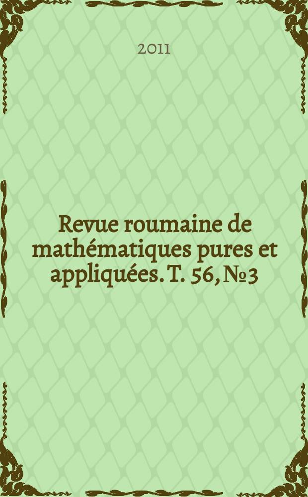 Revue roumaine de mathématiques pures et appliquées. T. 56, № 3