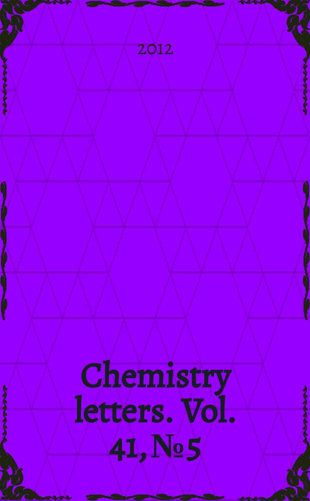 Chemistry letters. Vol. 41, № 5